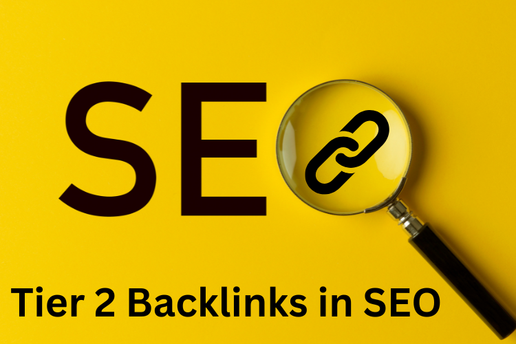 A Comprehensive Guide to Understand Tier 2 Backlinks Powerup Links